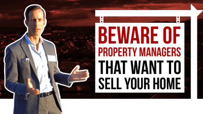 Beware of Property Managers That Want to Sell Your Home